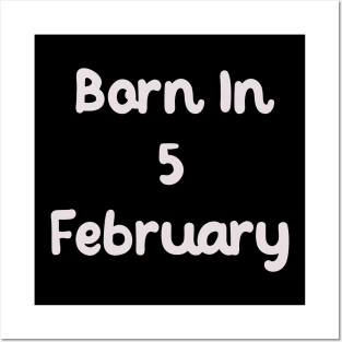 Born In 5 February Posters and Art